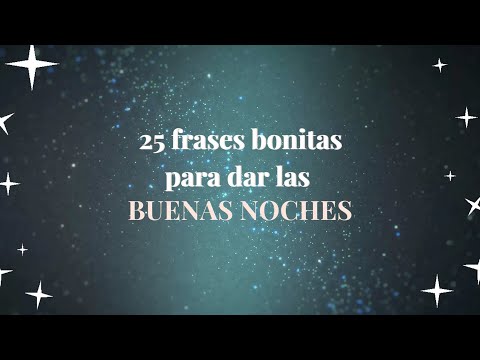 25 frases bonitas para dar las buenas noches