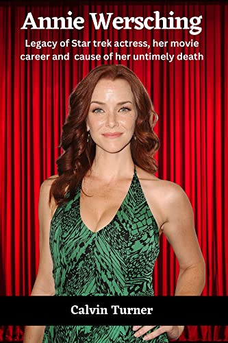 Annie Wersching Movies: 5 Stunning Roles 1 Annie Wersching Legacy Of Star Trek Actress, Her Movie Career And Cause Of Her Untimely Death