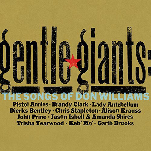 7 Best Don Williams Songs Of All Time 3 Gentle Giants The Songs Of Don Williams (Various Artists)