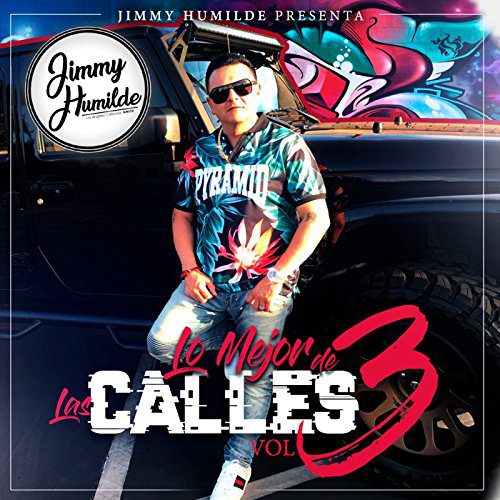 Jimmy Humilde'S $23M Music Empire Success 5 Jimmy Humilde Presenta Lo Mejor De Las Calles Vol.